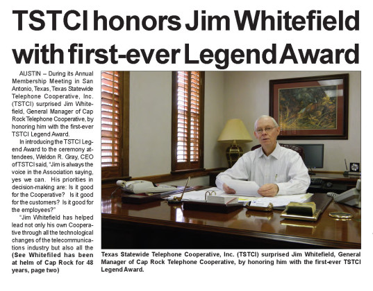 HONORED FOR SERVICE Though Whitefield was never one to pursue publicity, colleagues and the coop surprised him with a 25-year tribute at the annual meeting March 1, 1991—one of the only records of his achievements to surface in the files of The Texas Spur—and then, by the telecommunications industry in 2014, with the first-ever Legend Award from the Texas Statewide Telecommunications Cooperative, Inc. (TSTCI). | COURTESY PHOTO